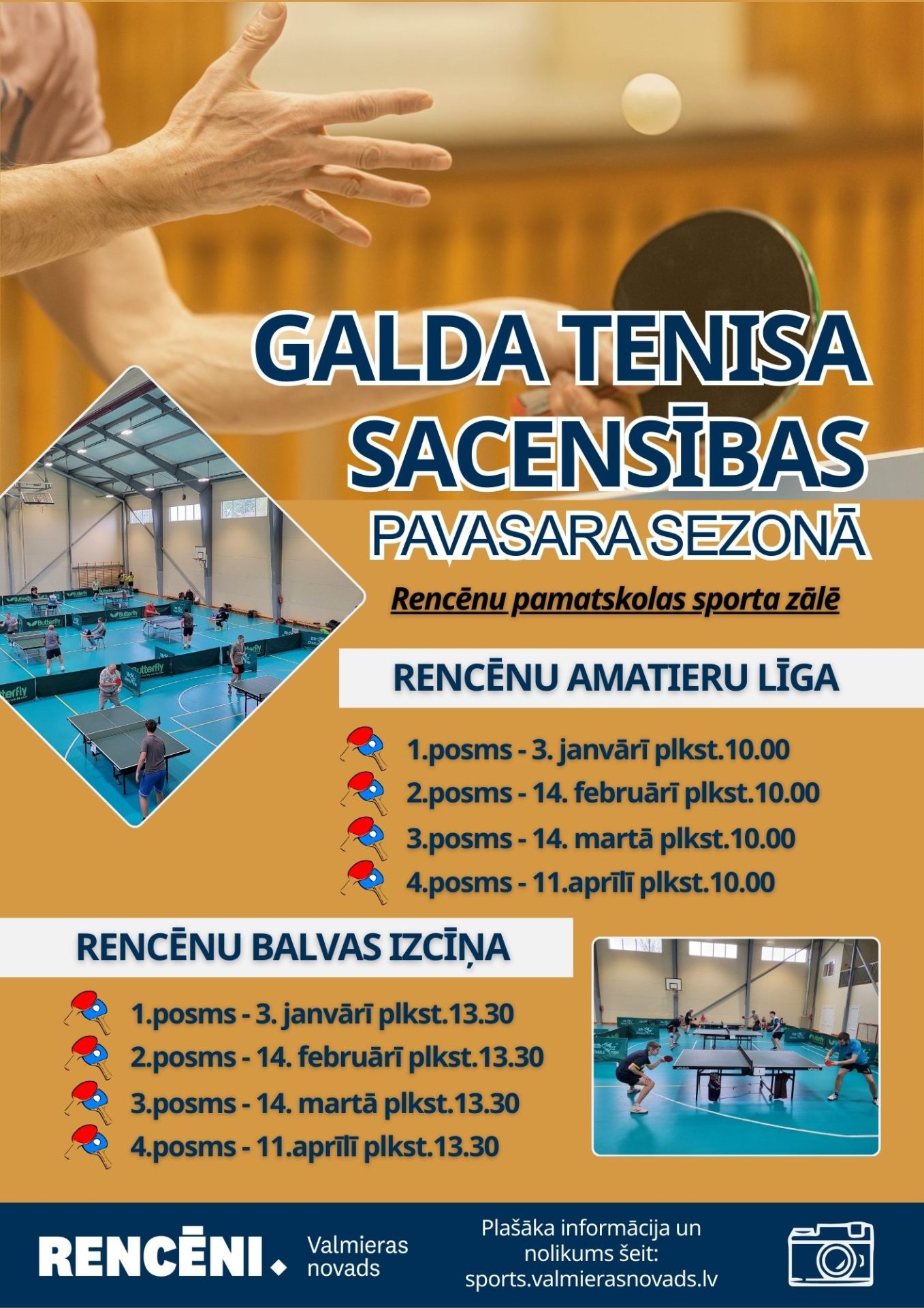 Plakāts par galda tenisa sacensībām pavasara sezonā Rencēnu pamatskolas sporta zālē. Norādītas divas sacensību sērijas: Rencēnu amatieru līga ar posmiem 3. janvārī, 14. februārī, 14. martā un 11. aprīlī plkst. 10.00, un Rencēnu balvas izcīņa ar posmiem tajos pašos datumos plkst. 13.30. Attēlos redzami galda tenisisti spēles laikā sporta zālē. Plašāka informācija pieejama vietnē sports.valmierasnovads.lv.