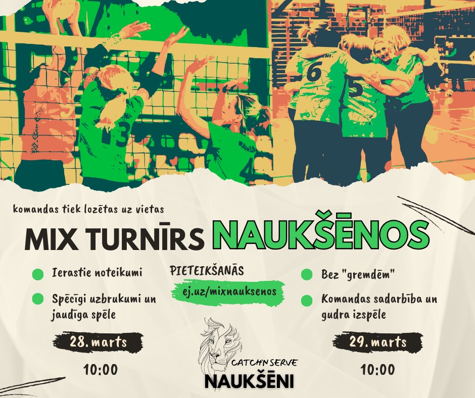 Afiša par “Catch’n Serve” mix turnīru Naukšēnos. Augšdaļā redzamas spēles epizodes un komandas priecīgs apskāviens, bet apakšdaļā norādīta informācija par turnīru 28. un 29. martā plkst. 10.00, pieteikšanos vietnē un spēles noteikumiem.