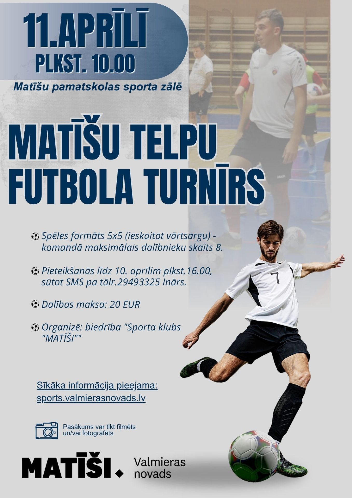 Plakāts par Matīšu telpu futbola turnīru. Turnīrs notiks 11. aprīlī plkst. 10.00 Matīšu pamatskolas sporta zālē. Apakšā Matīšu un Valmieras novada logo.