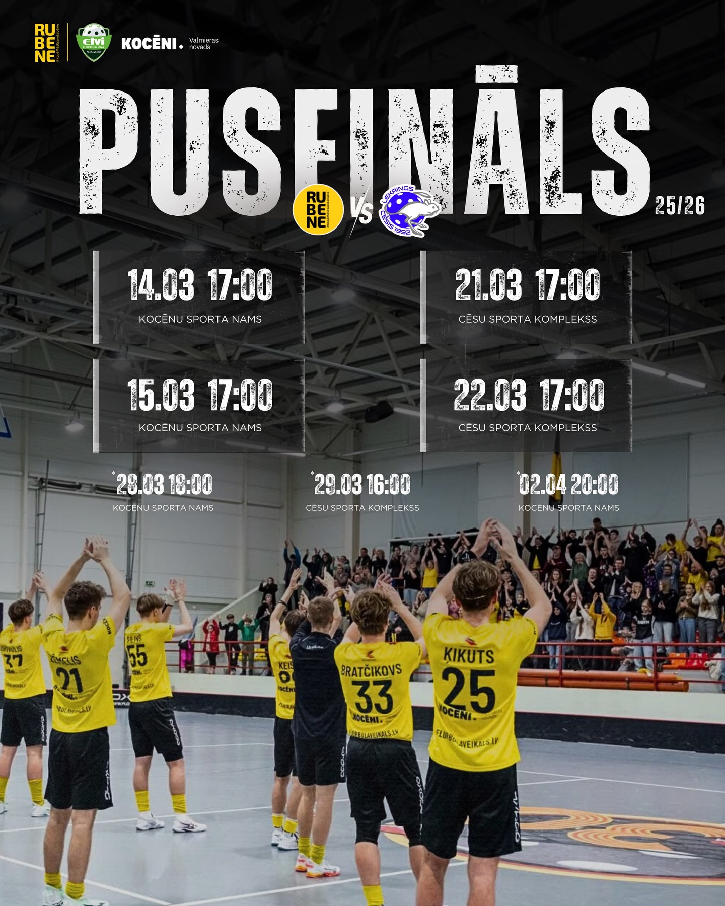 Plakāts par ELVI florbola līgas vīriešu čempionāta pusfināla sēriju starp Rubeni un Cēsu “Lekrings”. Norādīti spēļu datumi un vietas: 14. un 15. marts plkst. 17.00 Kocēnu sporta namā, 21. un 22. marts plkst. 17.00 Cēsu sporta kompleksā, kā arī iespējamās papildu spēles 28. martā Kocēnos, 29. martā Cēsīs un 2. aprīlī Kocēnos. Attēla apakšdaļā redzami Rubenes spēlētāji dzeltenās formās, kas pēc spēles aplaudē līdzjutējiem tribīnēs.